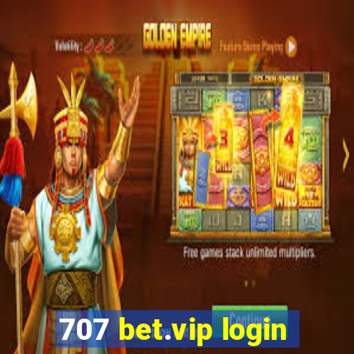 707 bet.vip login